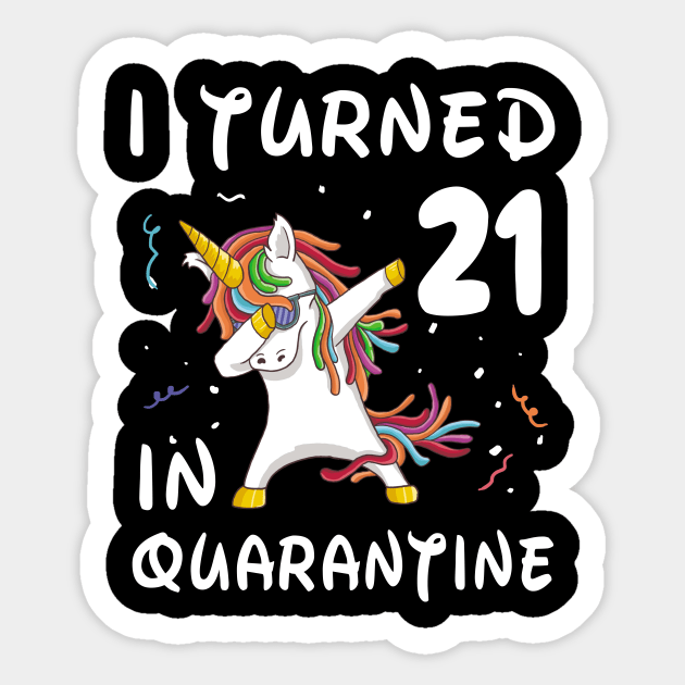 I Turned 21 In Quarantine Sticker by Sincu